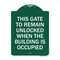 Signmission This Gate to Remain Unlocked When Building Is Occupied Heavy-Gauge Alum, 18" x 24", GW-1824-22815 A-DES-GW-1824-22815 - alternate 1
